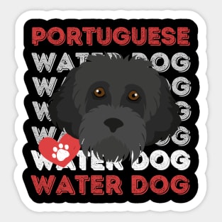 Portuguese Water Dog Life is better with my dogs Dogs I love all the dogs Sticker